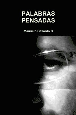 Libros Mauricio Gallardo C, Mauricio Gallardo C., Mauricio Gallardo C - Palabras Pensadas, Häftad