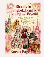 Karen Page - Blonde in Bangkok, Bombay, Beijing and Beyond, Häftad