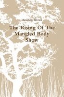 Amanda Brown - Rising Of The Mangled Body Show, Häftad