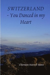 bokomslag Switzerland - You Danced in my Heart