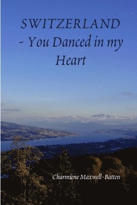 Switzerland - You Danced in my Heart 1