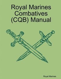 bokomslag Royal Marines Combatives (CQB) Manual