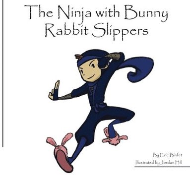 bokomslag The Ninja with Bunny Rabbit Slippers