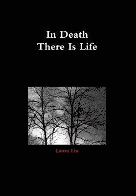 In Death There Is Life 1