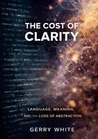 Gerry White - Cost of Clarity, Häftad. Tillgänglighet: Lägg i varukorg