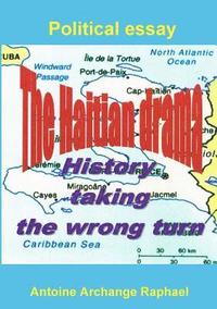 bokomslag The Haitian drama, history taking the wrong turn