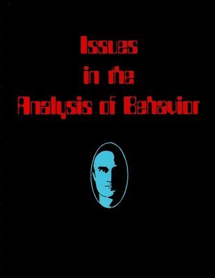 Richard W Malott - Issues in the Analysis of Behavior, Häftad