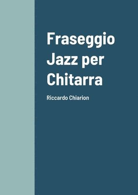bokomslag Fraseggio Jazz per Chitarra