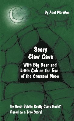 bokomslag Scary Claw Cave: With Big Bear and Little Cub on the Eve of the Crescent Moon