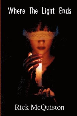 Rick McQuiston, Rick Mcquiston - Where the Light Ends, Häftad