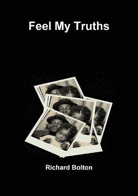 Richard Bolton - Feel My Truths, Häftad