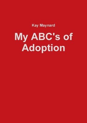 bokomslag My ABC's of Adoption