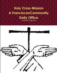 bokomslag Holy Cross Mission-A Franciscan Community-Daily Office