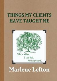 bokomslag Things My Clients Have Taught Me
