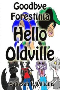 bokomslag Goodbye Forestinia Hello Oldville