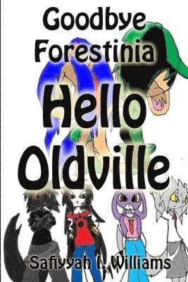 Goodbye Forestinia Hello Oldville 1