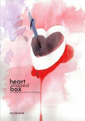Heart Shaped Box: An EdwardianJackal Anthology 1