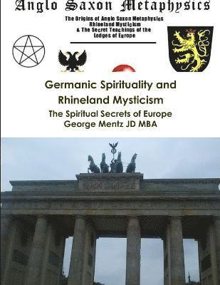 bokomslag Germanic Spirituality and Rhineland Mysticism - The Spiritual Secrets of Europe