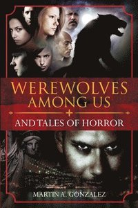 bokomslag Werewolves Among Us and Tales Of Horror