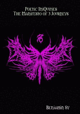 bokomslag Poetic Iniquities: The Manifesto of 3 Journeys