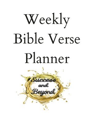 Success and Beyond Bible Verse Weekly Planner 1