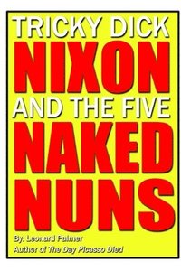 bokomslag Tricky Dick Nixon and the Five Naked Nuns