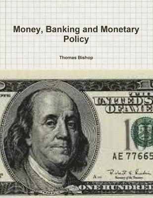Money, Banking and Monetary Policy 1