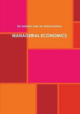 DR. KAMLESH JANI, DR. RATISH KAKKAD, Kamlesh Jani, Ratish Kakkad - Managerial Economics, Häftad