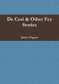 bokomslag De Cesi & Other Fey Stories