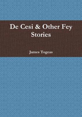 James Togeas - De Cesi & Other Fey Stories, Häftad