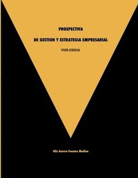 bokomslag Vision Gerencial. Prospectiva De Gestion Y Estrategia Empresarial.