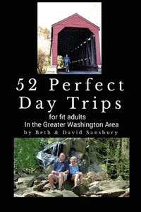 bokomslag 52 Perfect Day Trips for Fit Adults in the Greater Washington Area