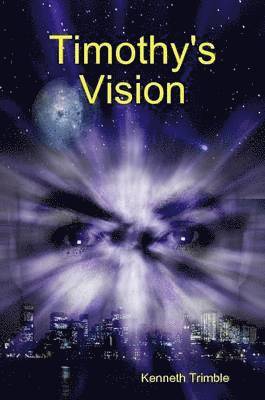 Timothy's Vision 1