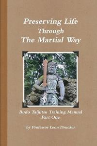 bokomslag Preserving Life Through The Study Of The Martial Way