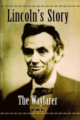 bokomslag Lincoln's Story: The Wayfarer