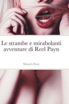 bokomslag Le strambe e mirabolanti avventure di Reel Payn