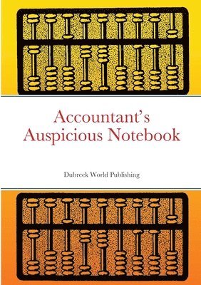 Dubreck World Publishing - Accountant's Auspicious Notebook, Häftad