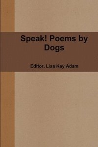 bokomslag Speak! Poems by Dogs