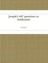 bokomslag Joseph's 487 questions to Arithmetic