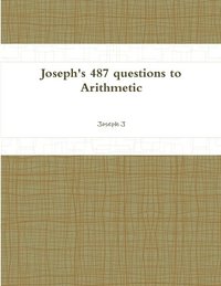 bokomslag Joseph's 487 questions to Arithmetic