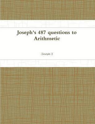 Joseph J - Joseph's 487 questions to Arithmetic, Häftad