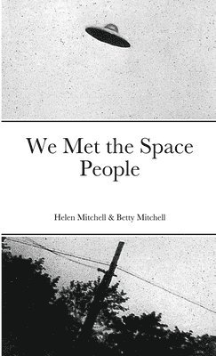 Helen Mitchell, Betty Mitchell - We Met the Space People, Häftad