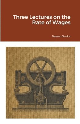 bokomslag Three Lectures on the Rate of Wages