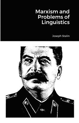 Joseph Stalin - Marxism and Problems of Linguistics, Häftad