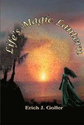 Life's Magic Lantern