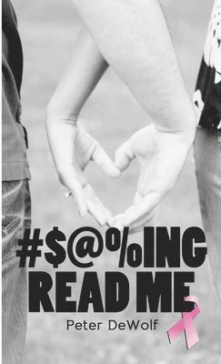 Peter Dewolf, Peter DeWolf - #$@%%ing Read Me, Häftad