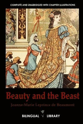 Jeanne-Marie Leprince de Beaumont, Jeanne-Marie Leprince De Beaumont - Beauty and the Beast-La Belle Et La Bete English-French Parallel Text Edition, Häftad