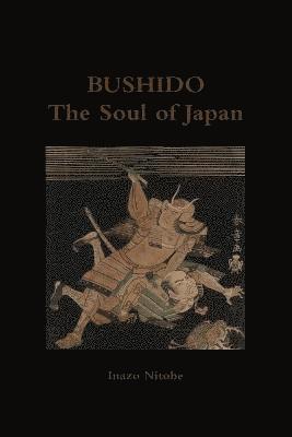 Inazo Nitobe - Bushido, The Soul of Japan, Häftad