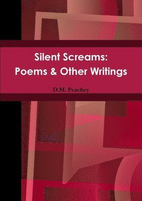 Silent Screams: Poems & Other Writings 1