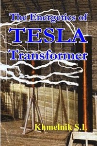 bokomslag The Energetics of Tesla transformers